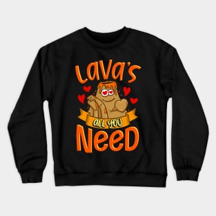 Cute & Funny Lavas All You Need Volcano Pun Crewneck Sweatshirt